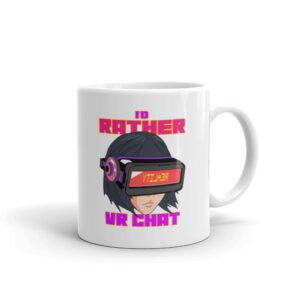 I'd Rather VR Chat Mug